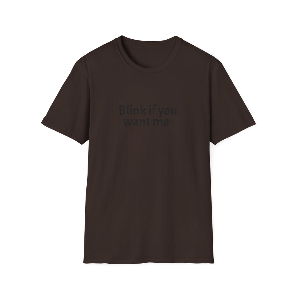 Blink If You Want Me T-Shirt