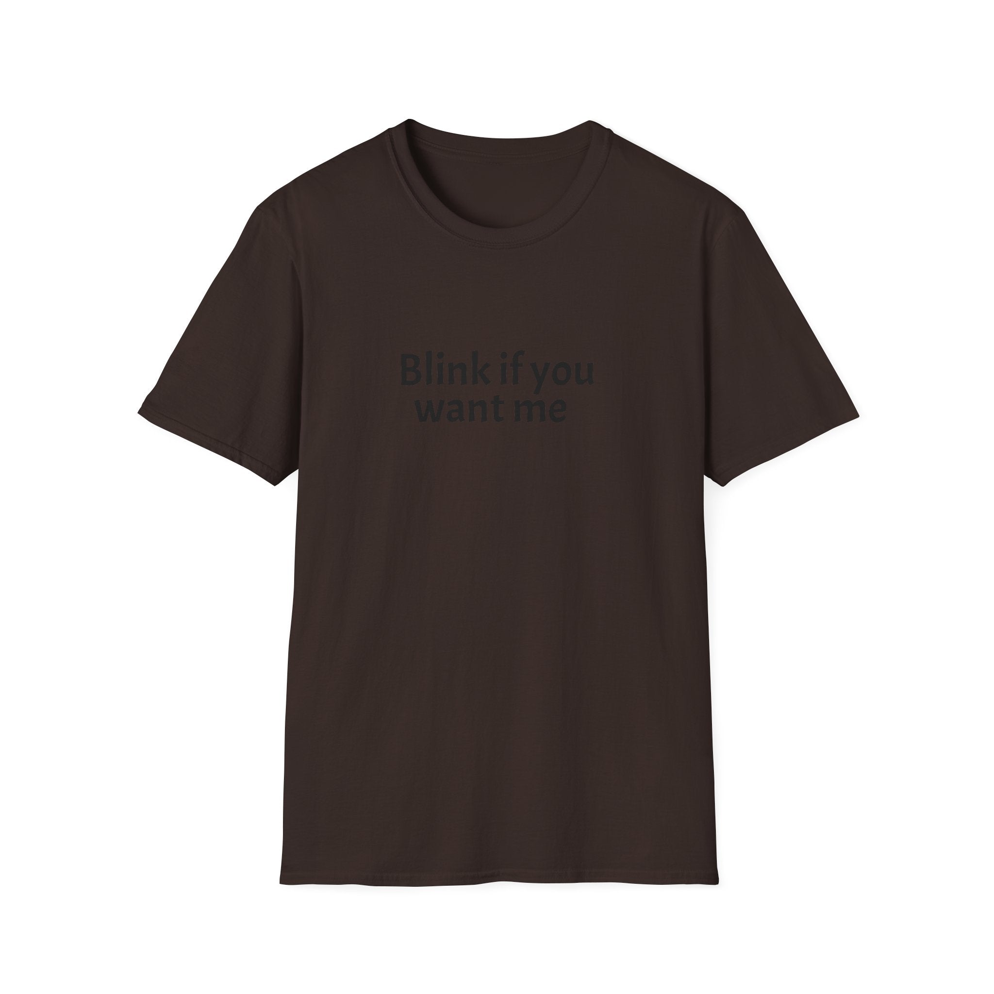 Blink If You Want Me T-Shirt