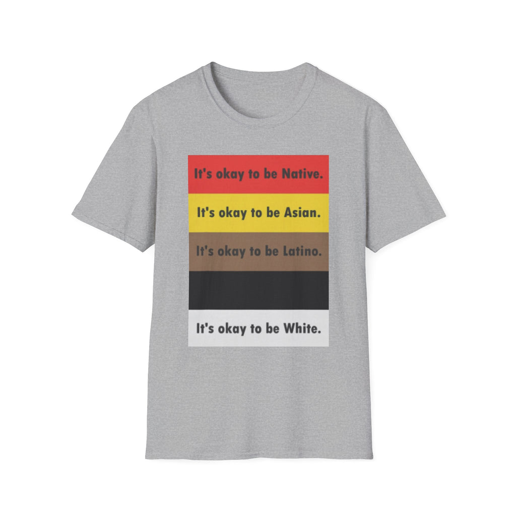 It's ok to be... shirt