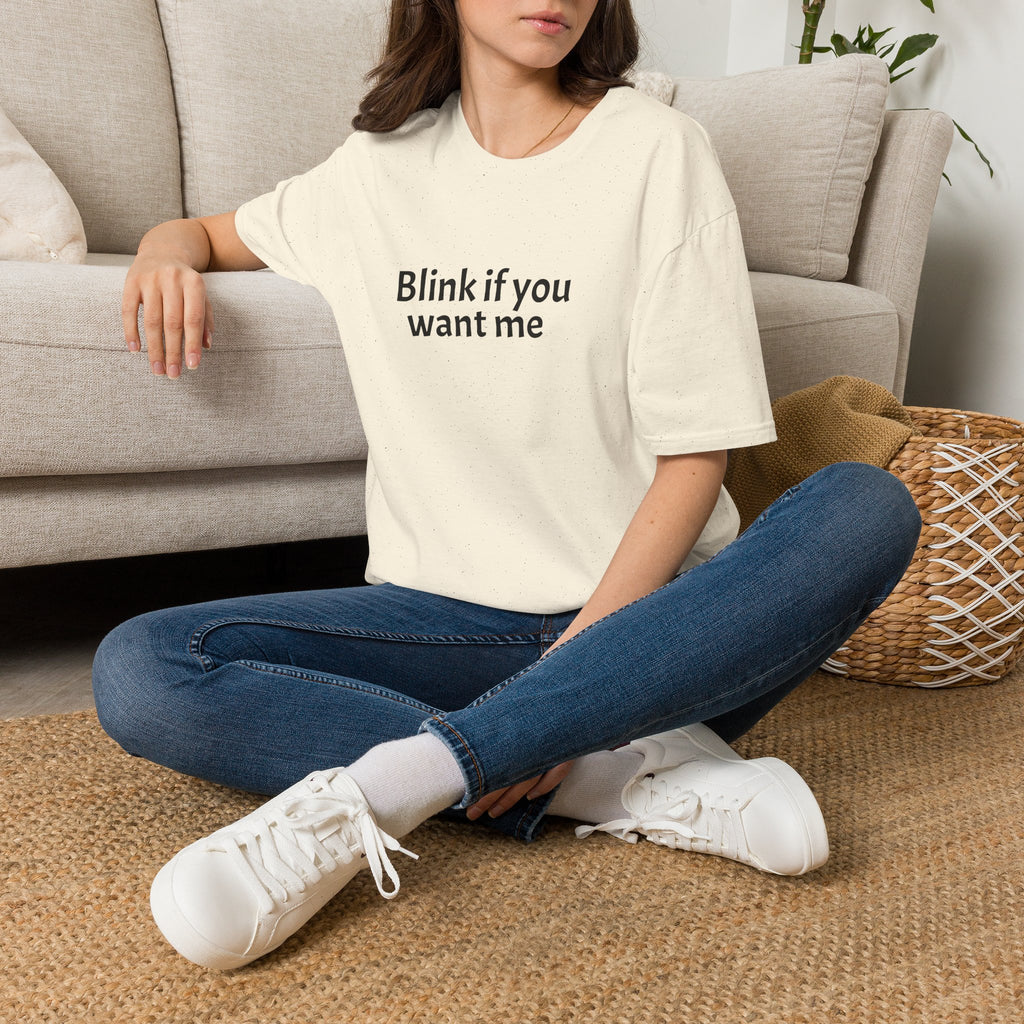Blink If You Want Me T-Shirt