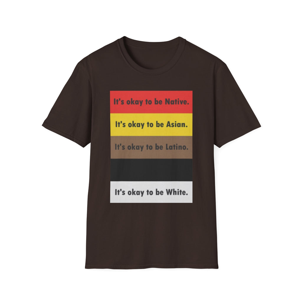 It's ok to be... shirt