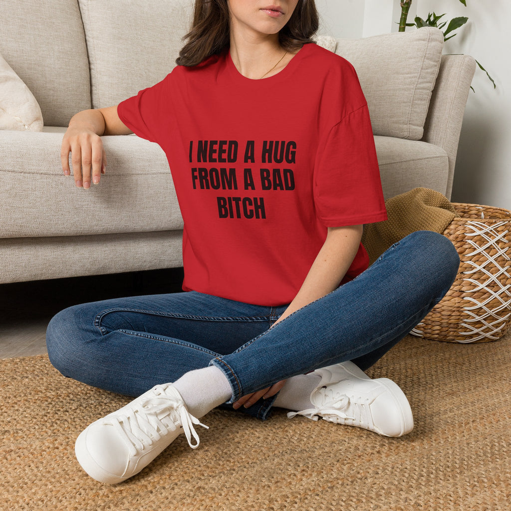 I Need a Hug From a Bad Bitch