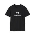 6'4" Feminist T-Shirt