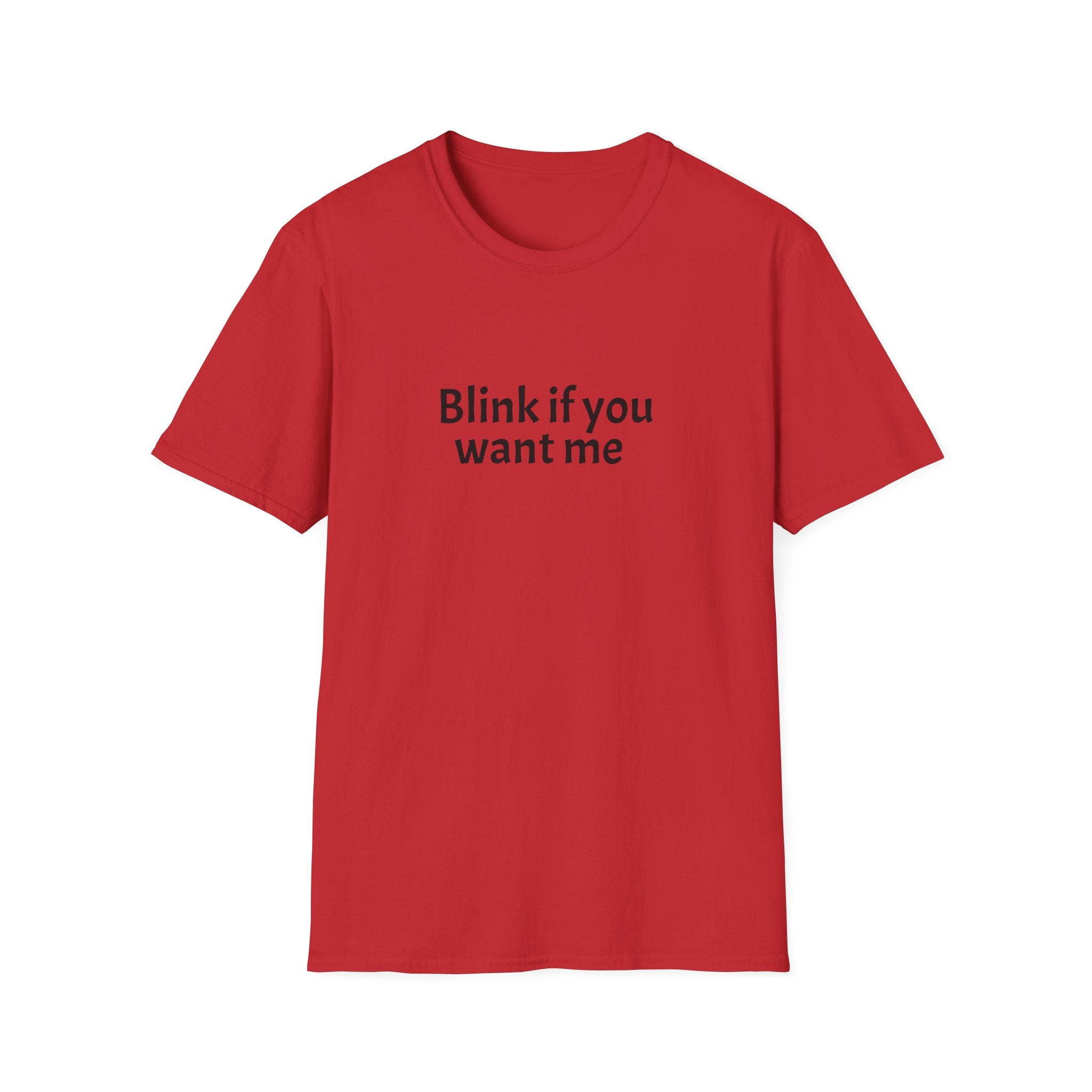 Blink If You Want Me T-Shirt