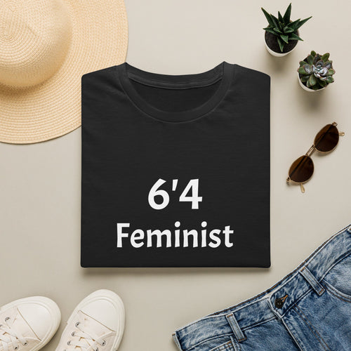 6'4" Feminist T-Shirt