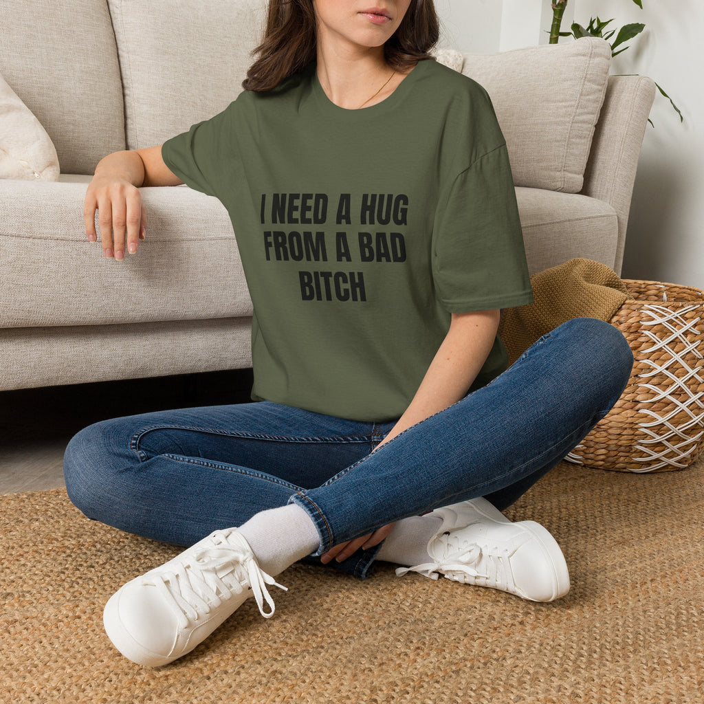 I Need a Hug From a Bad Bitch