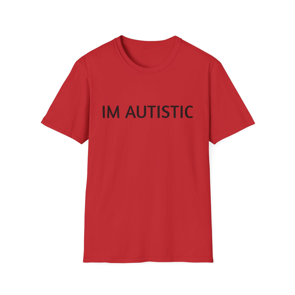 IM AUTISTIC