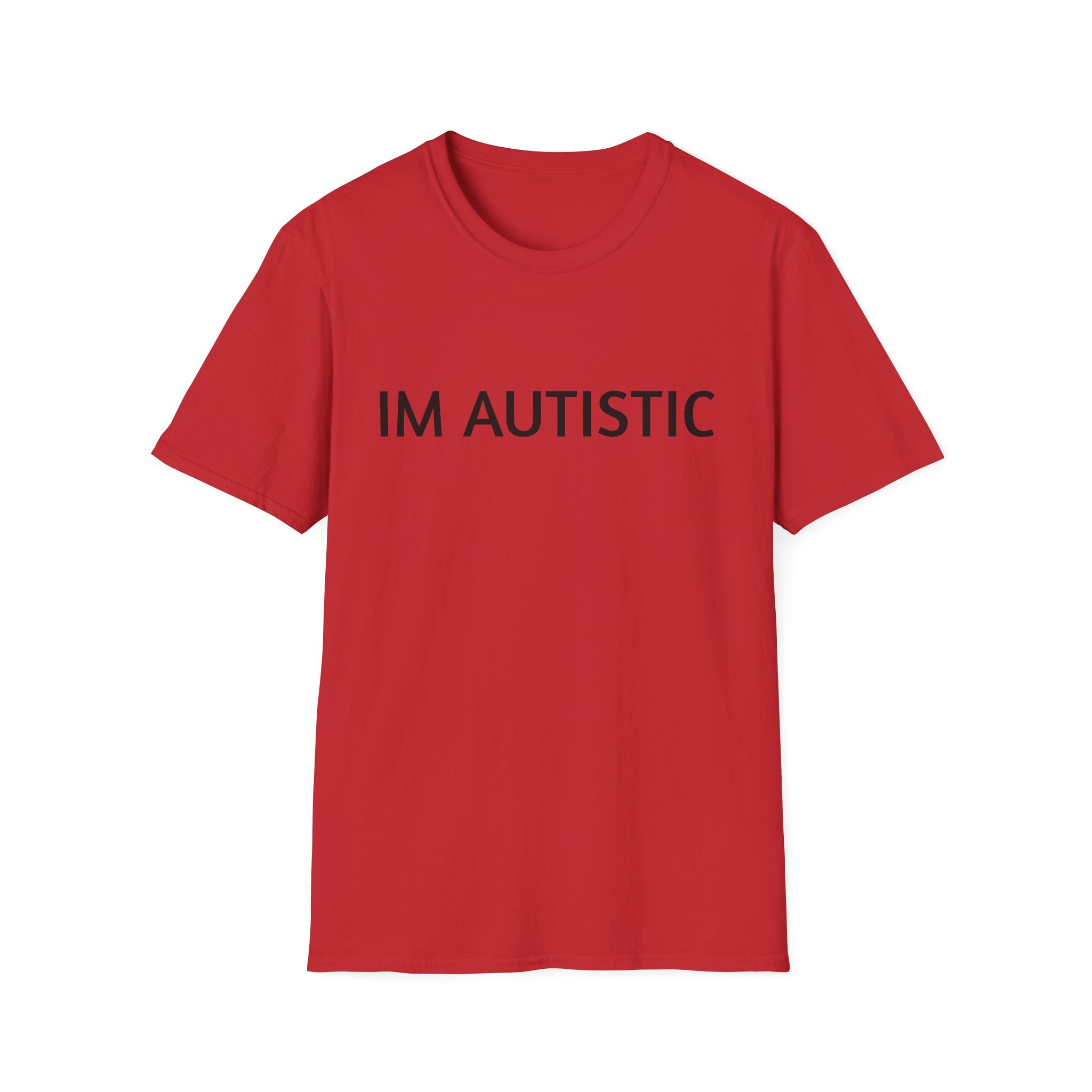 IM AUTISTIC
