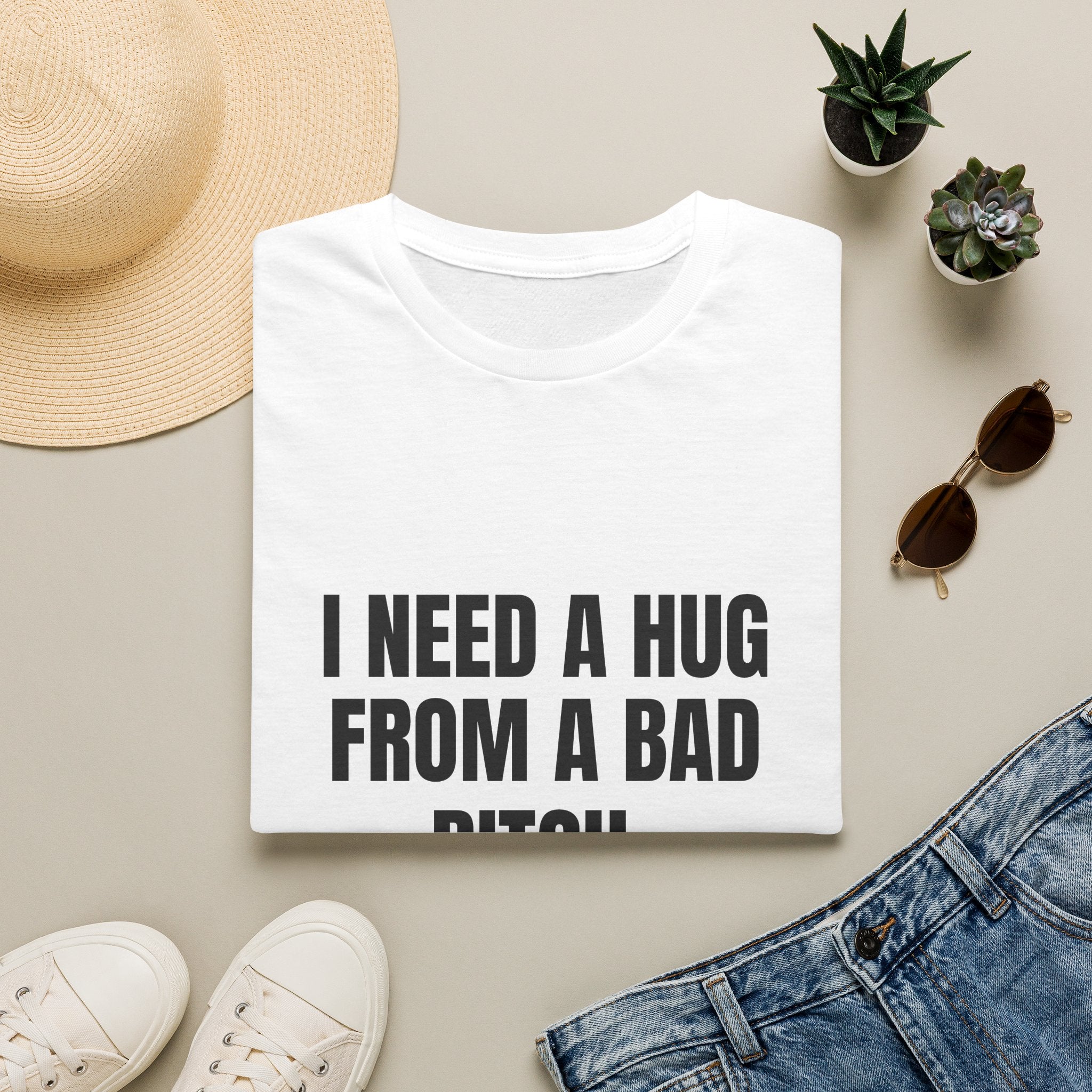 I Need a Hug From a Bad Bitch