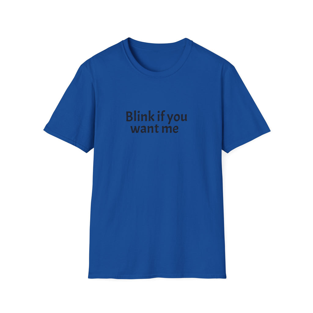 Blink If You Want Me T-Shirt