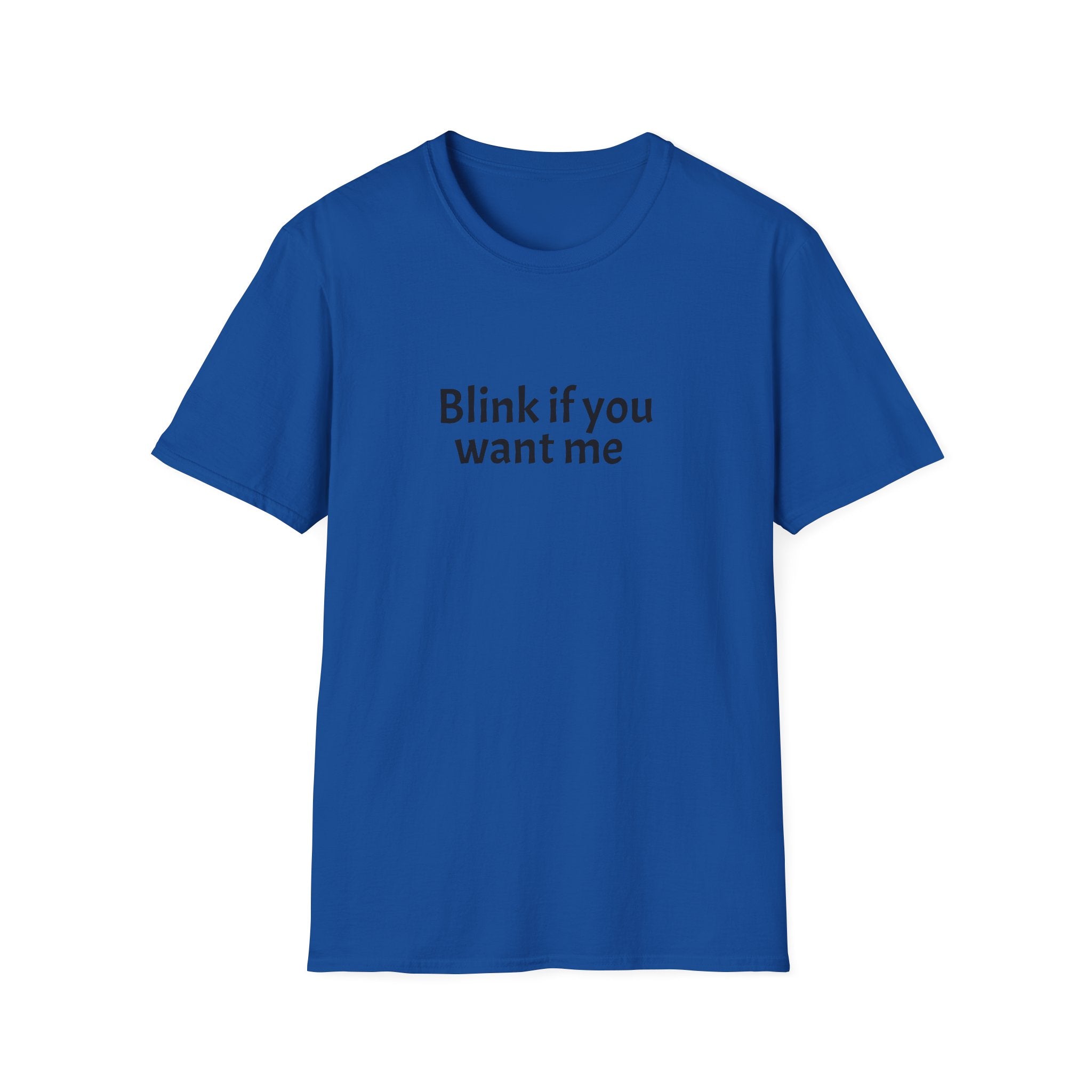 Blink If You Want Me T-Shirt