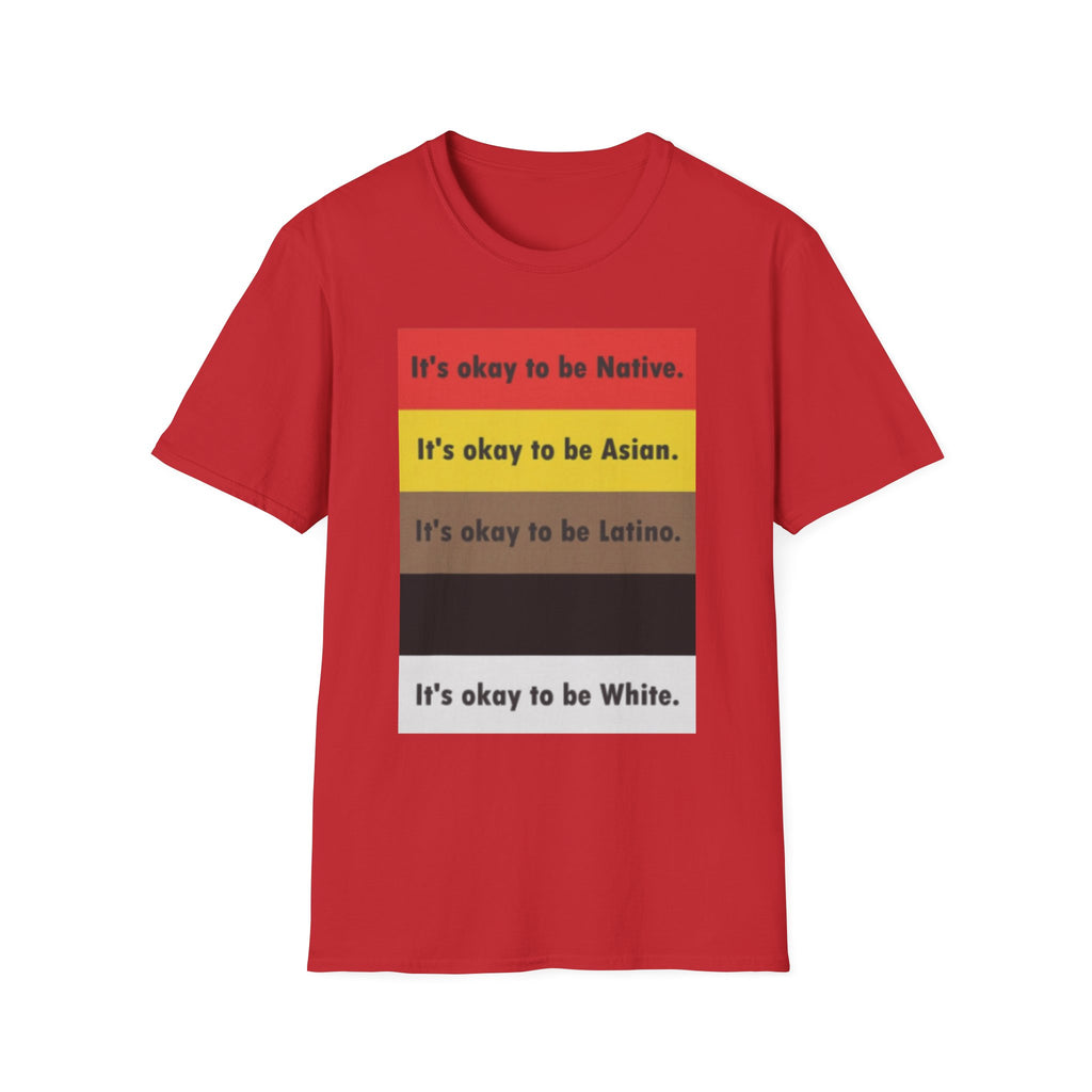 It's ok to be... shirt