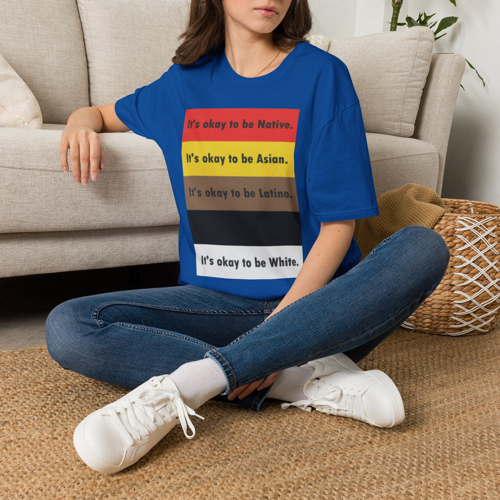 It's ok to be... shirt