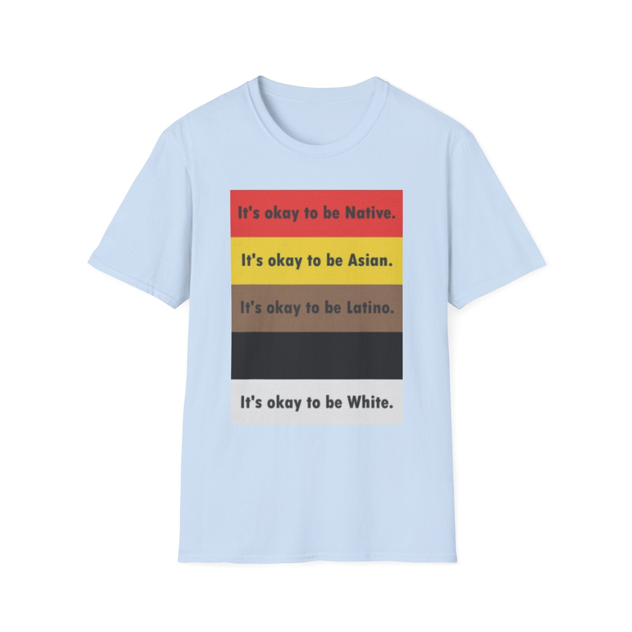 It's ok to be... shirt