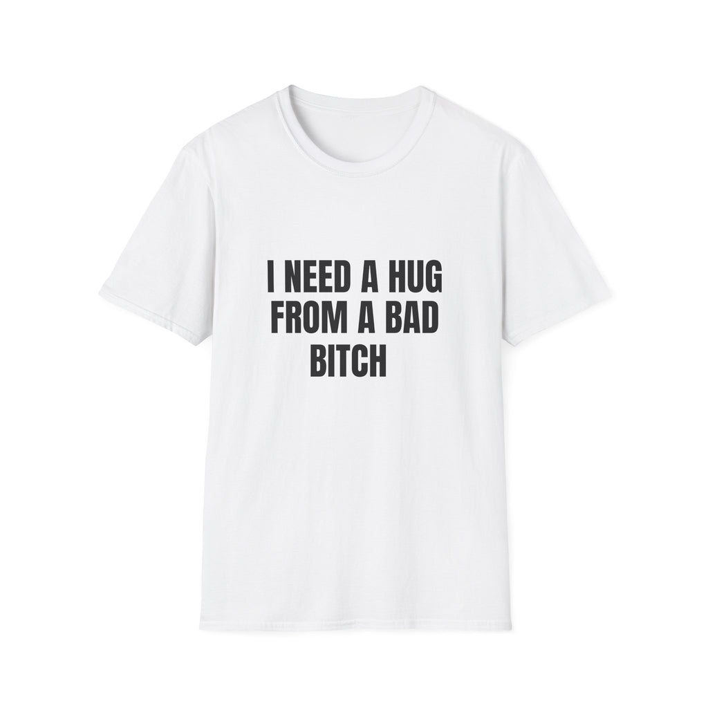 I Need a Hug From a Bad Bitch