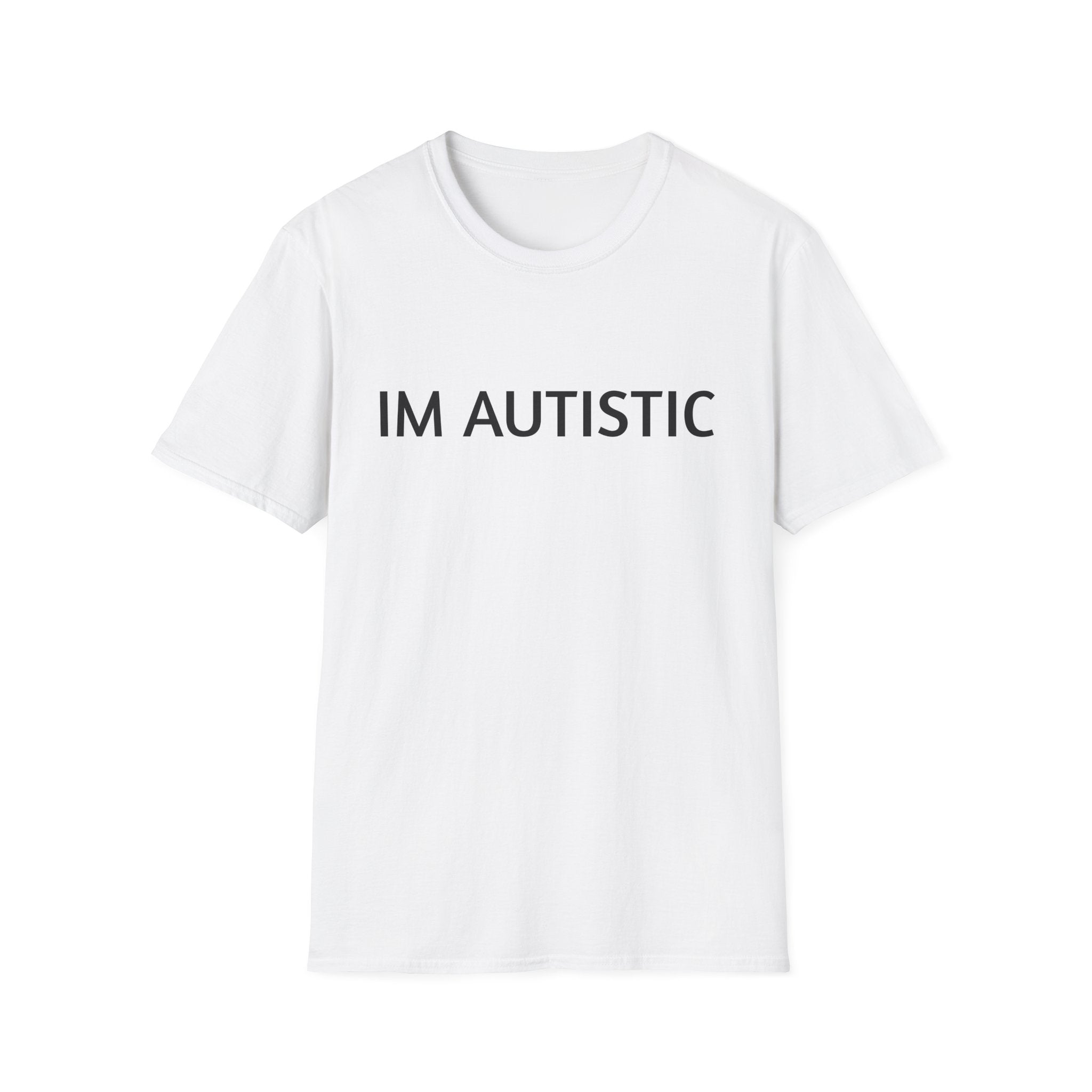 IM AUTISTIC