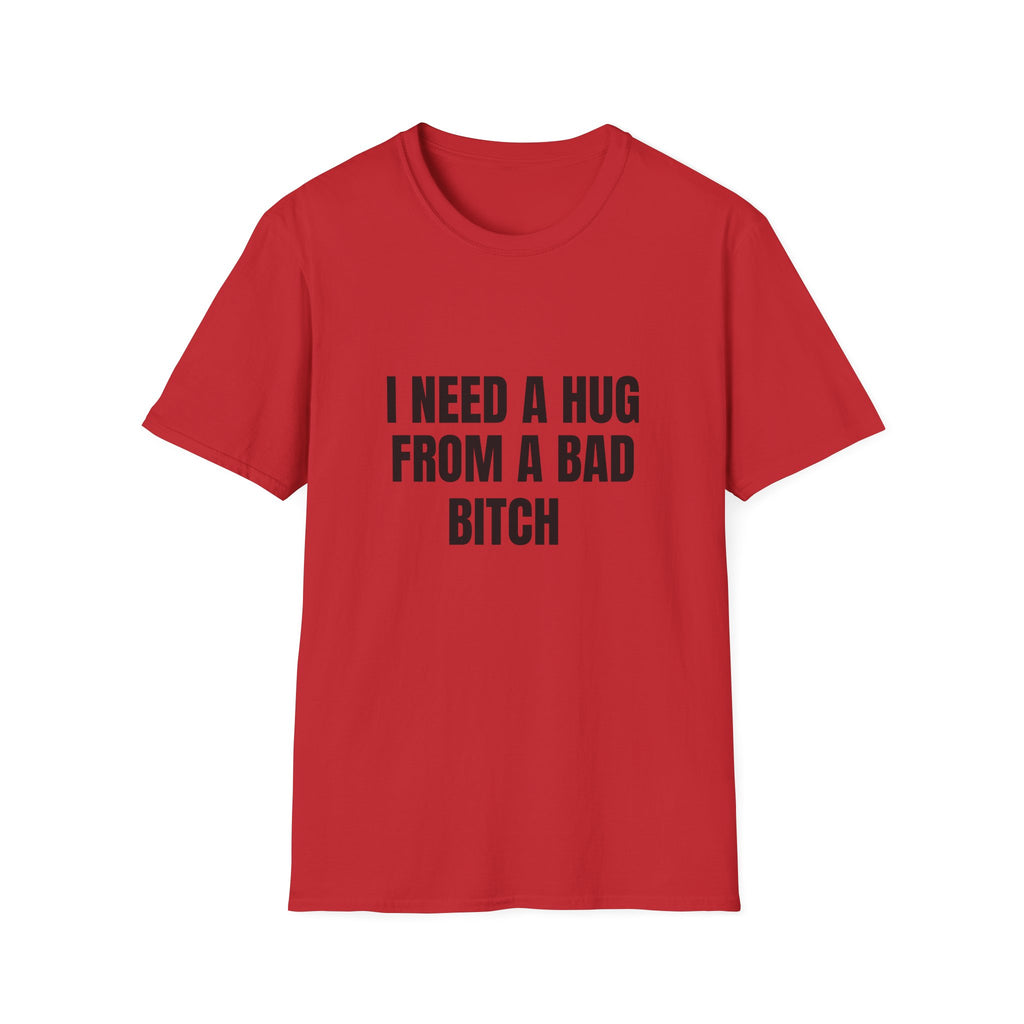 I Need a Hug From a Bad Bitch