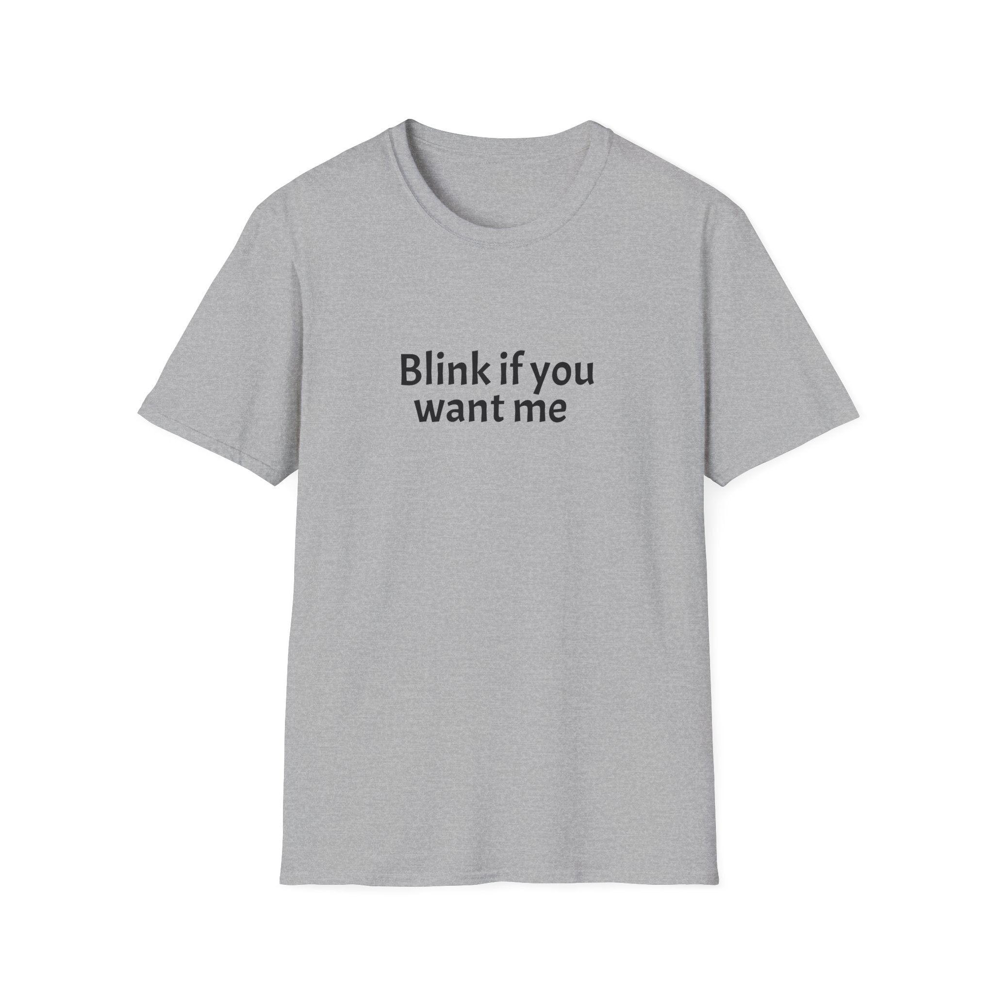 Blink If You Want Me T-Shirt