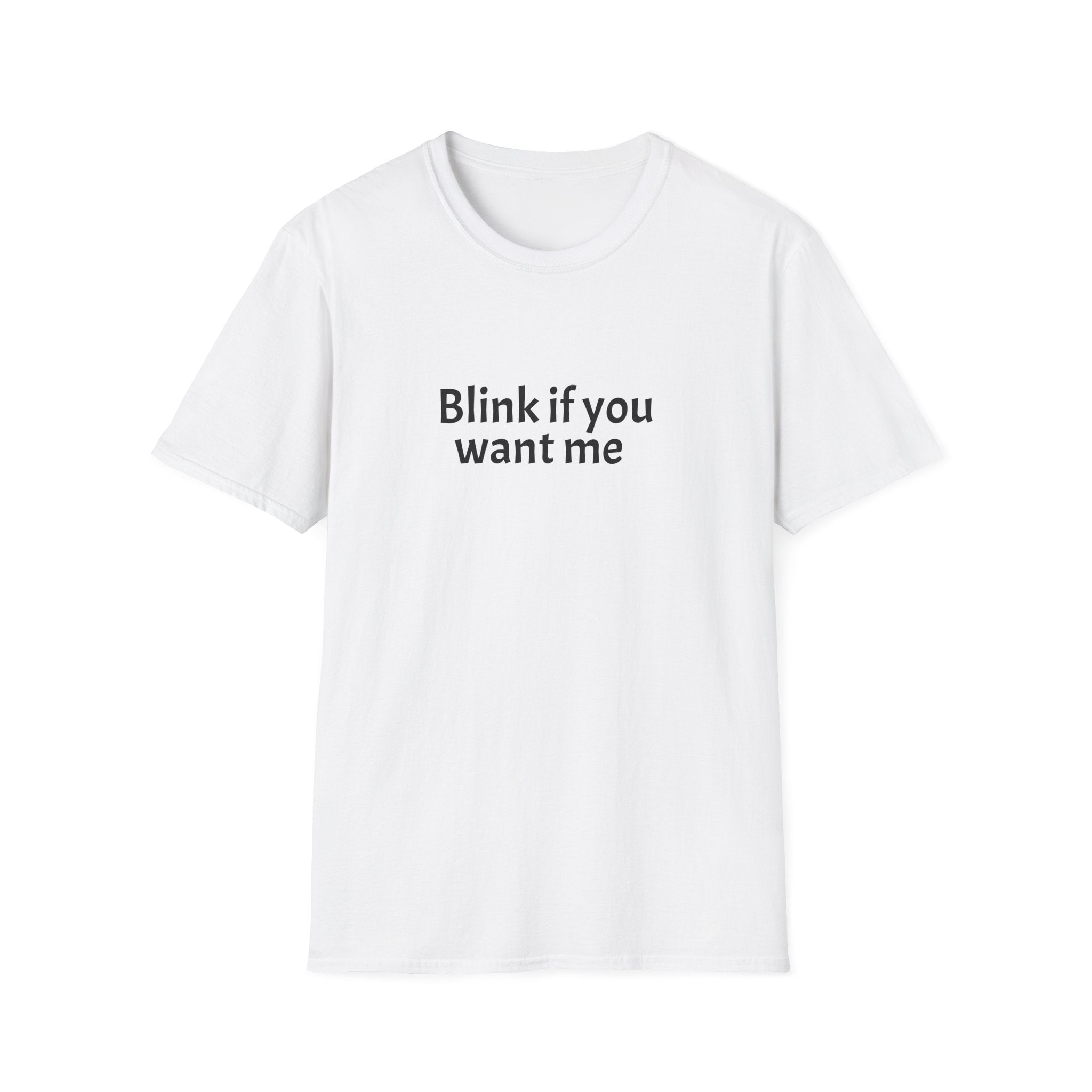 Blink If You Want Me T-Shirt