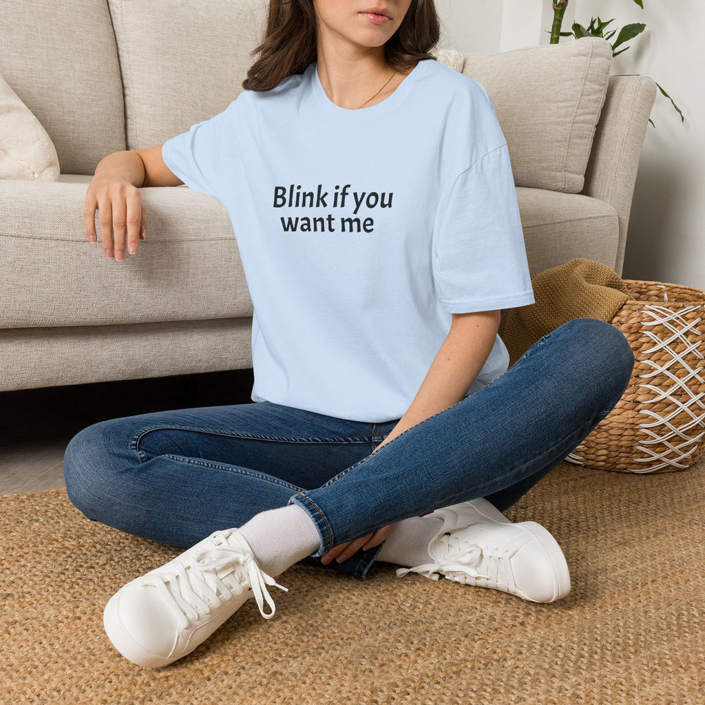 Blink If You Want Me T-Shirt