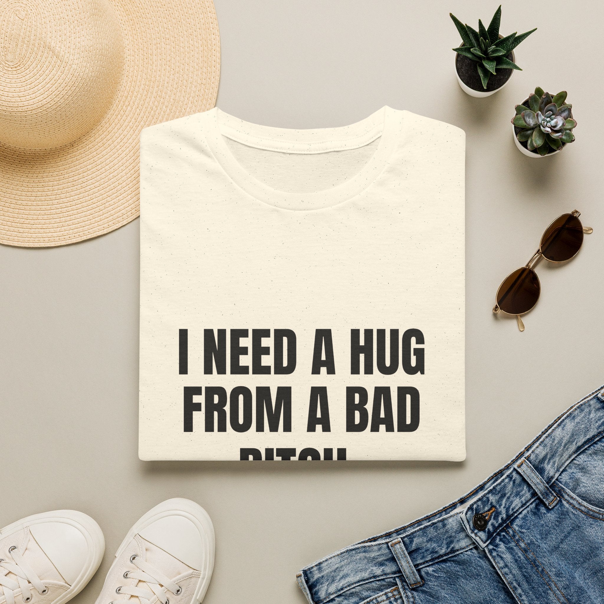 I Need a Hug From a Bad Bitch