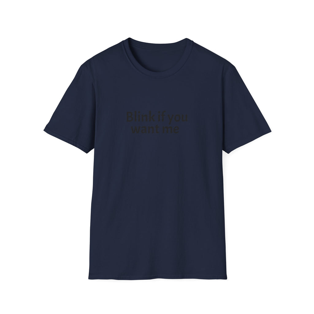 Blink If You Want Me T-Shirt