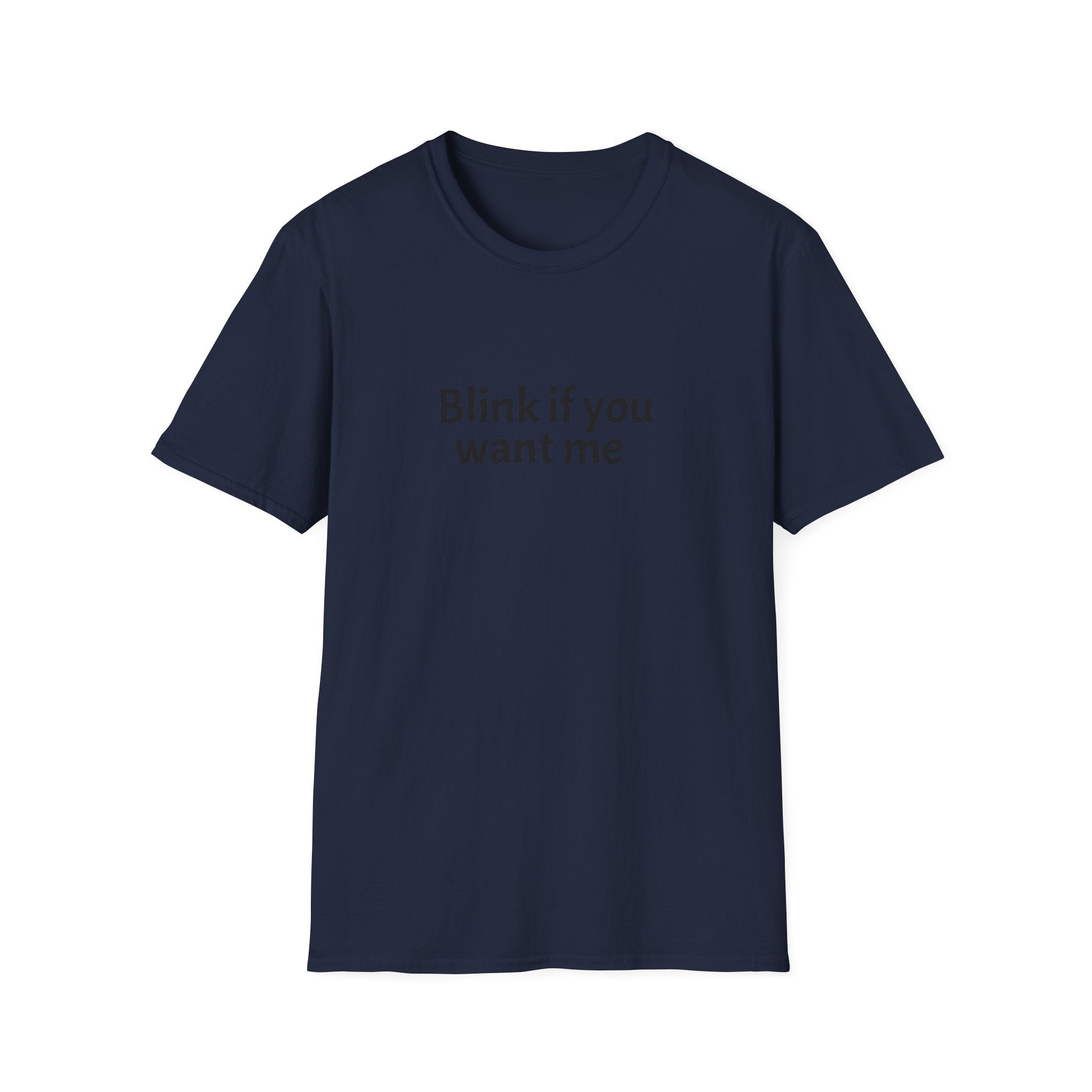 Blink If You Want Me T-Shirt