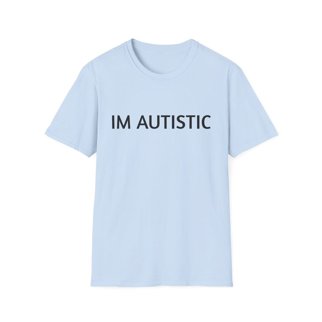 IM AUTISTIC