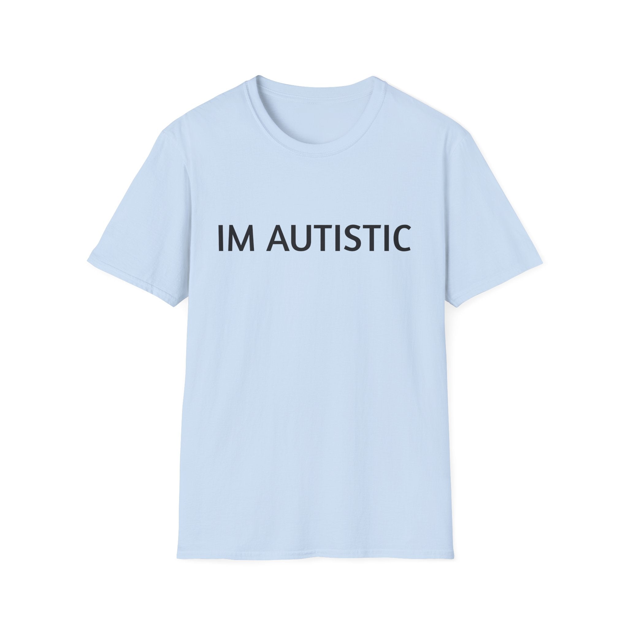 IM AUTISTIC