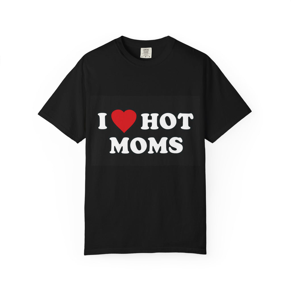 I  Hot Moms T-shirt