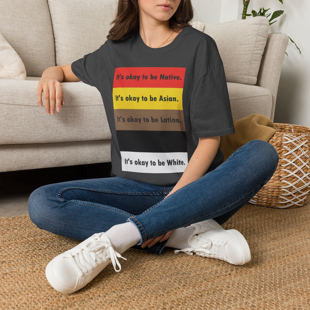 It's ok to be... shirt