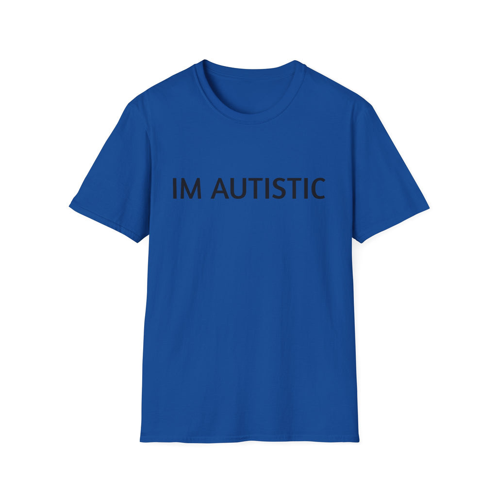 IM AUTISTIC