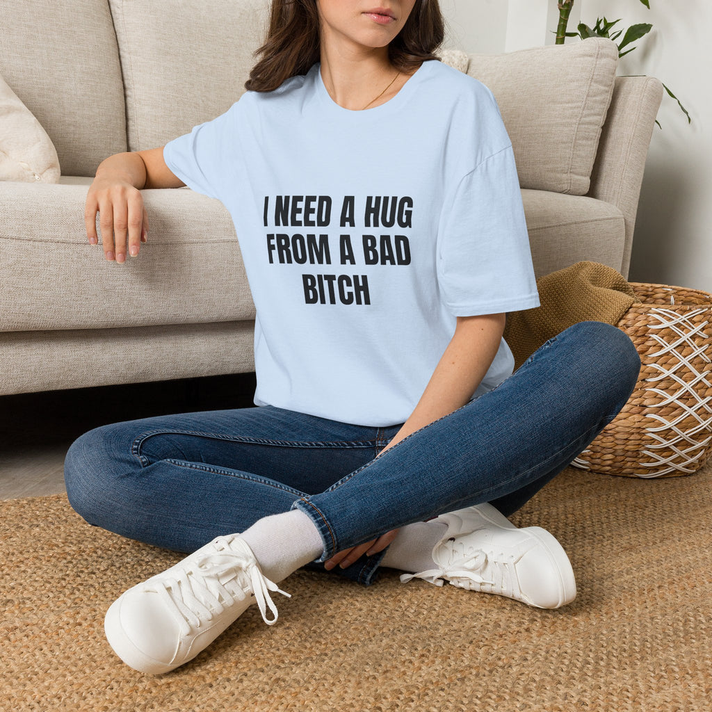 I Need a Hug From a Bad Bitch