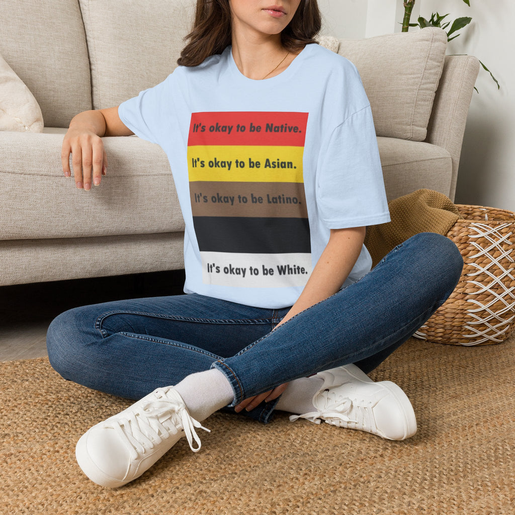 It's ok to be... shirt