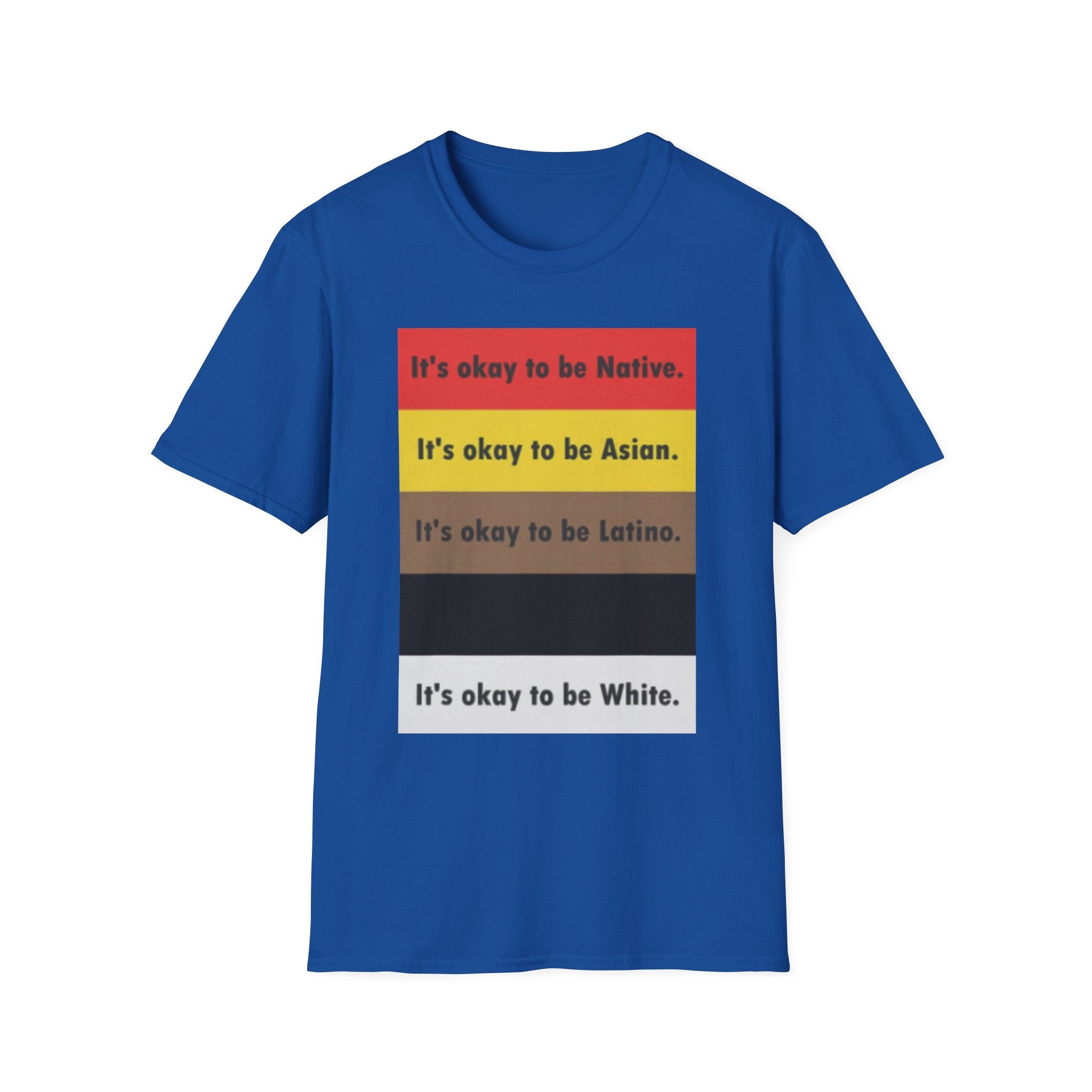 It's ok to be... shirt