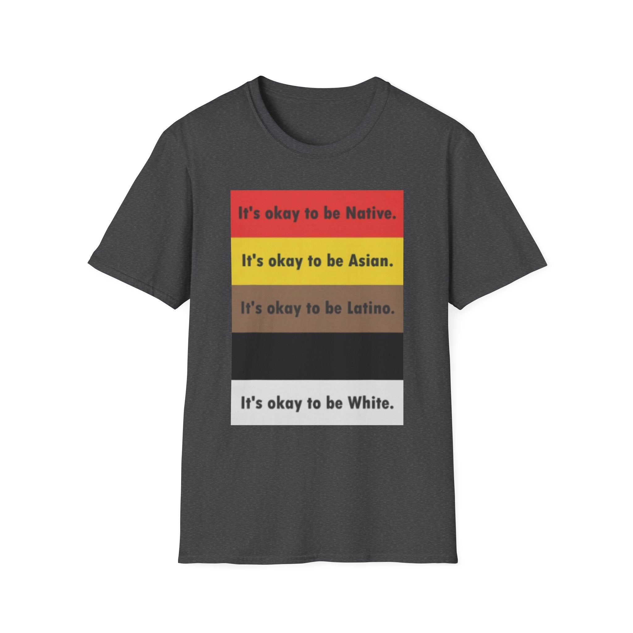 It's ok to be... shirt