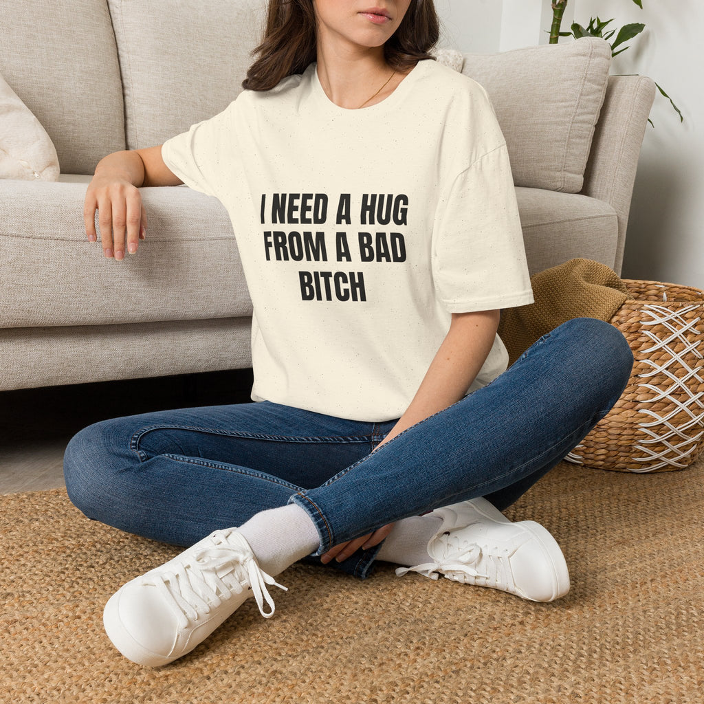 I Need a Hug From a Bad Bitch