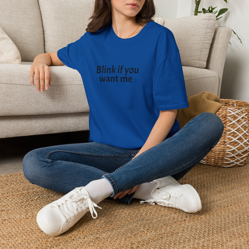 Blink If You Want Me T-Shirt