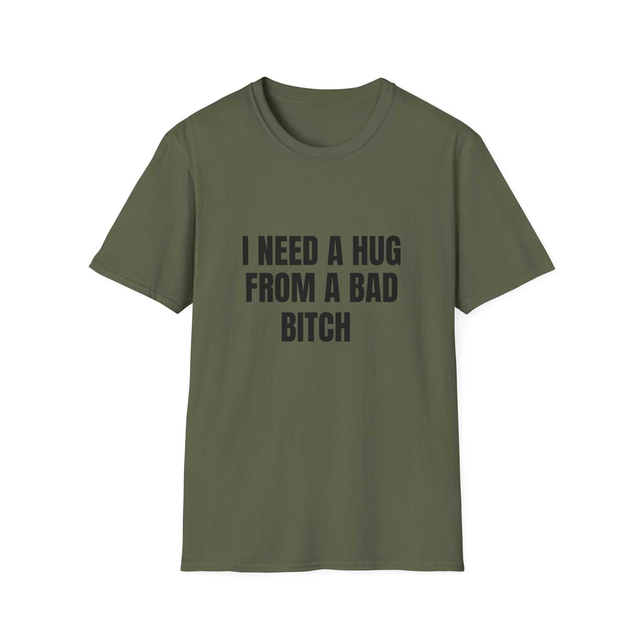 I Need a Hug From a Bad Bitch