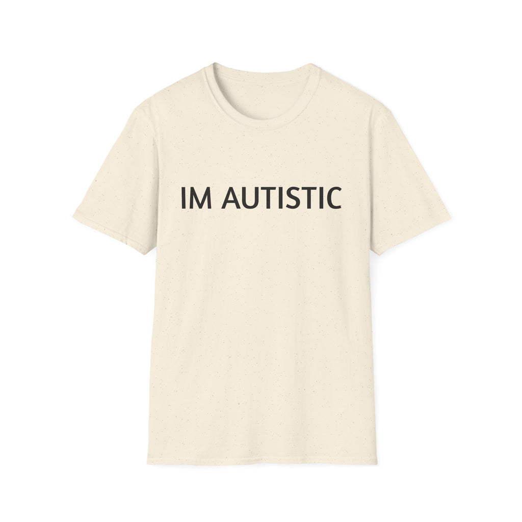 IM AUTISTIC