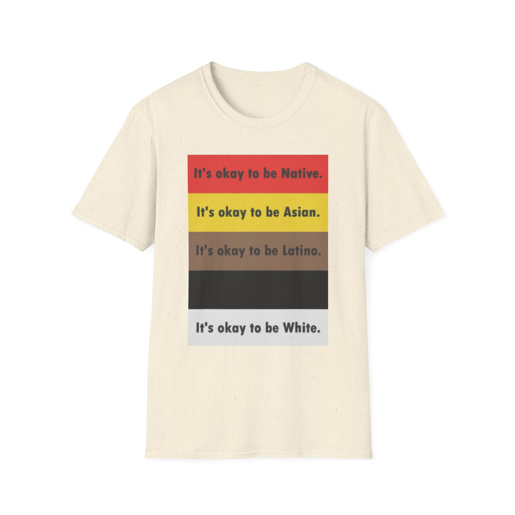 It's ok to be... shirt