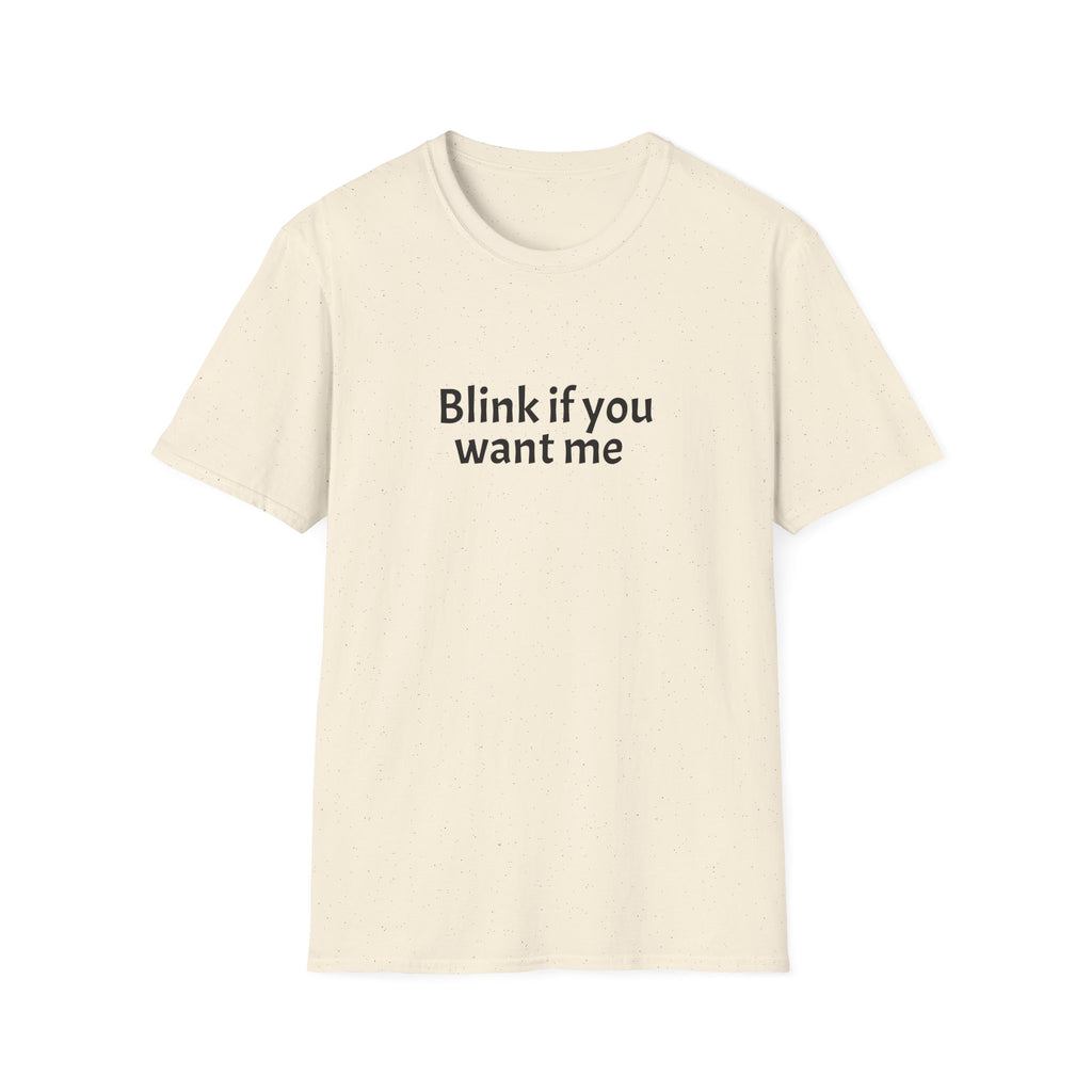 Blink If You Want Me T-Shirt