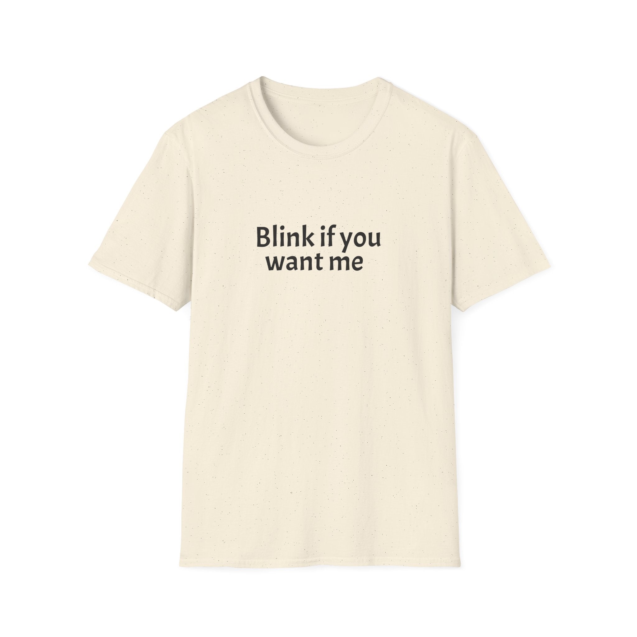 Blink If You Want Me T-Shirt